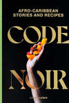 Code Noir: Afro-Caribbean Stories and Recipes by Lelani Lewis