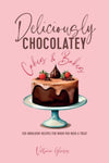 Deliciously Chocolatey Cakes & Bakes by Victoria Glass