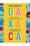 The Food of Oaxaca by  Alejandro Ruiz and Carla Altesor - Cookbook