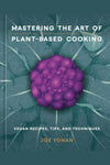 Mastering the Art of Plant-Based Cooking