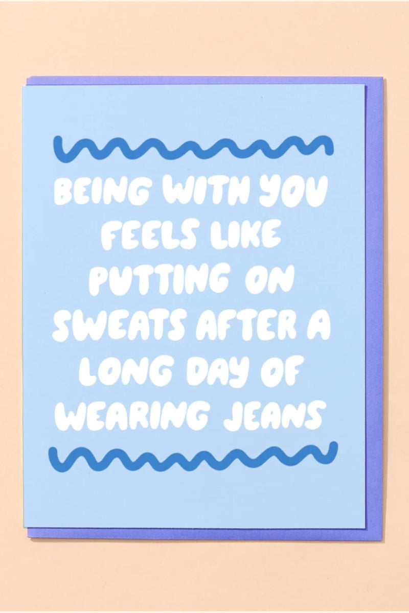 And Here We Are Card - Putting On Sweats