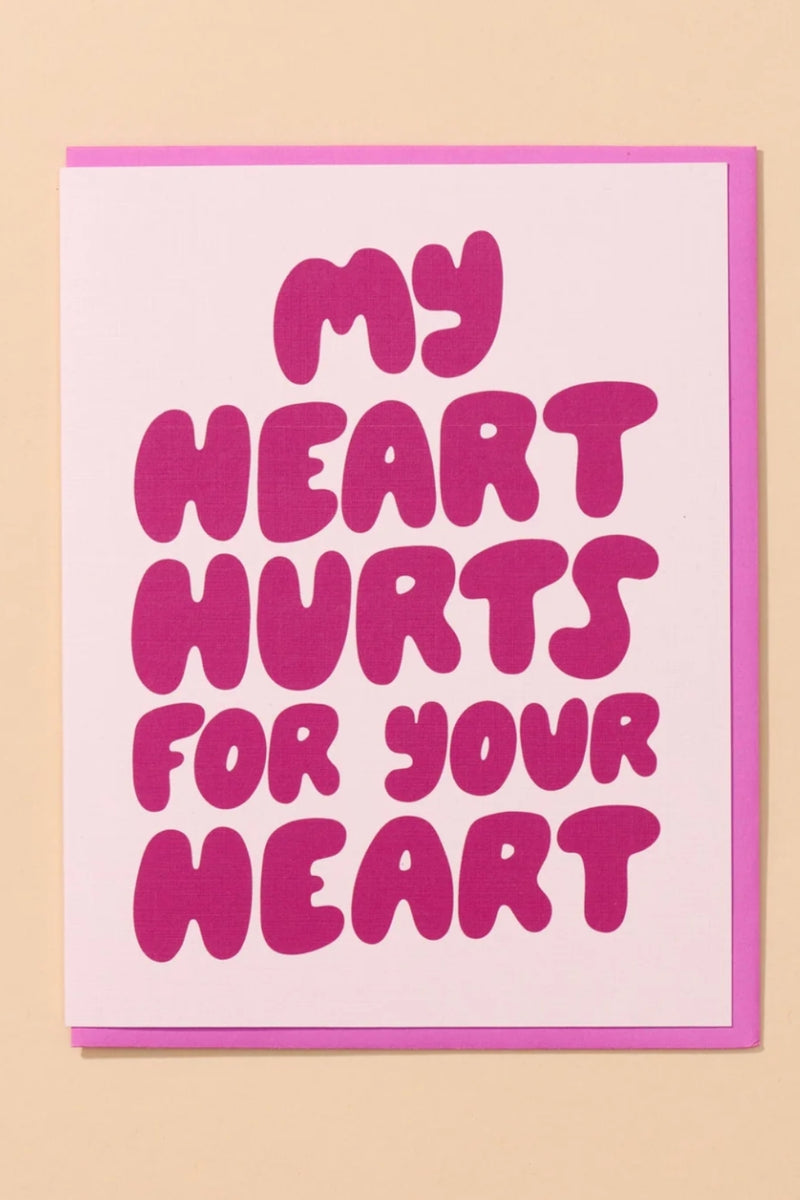 And Here We Are Card - Heart Hurts For You