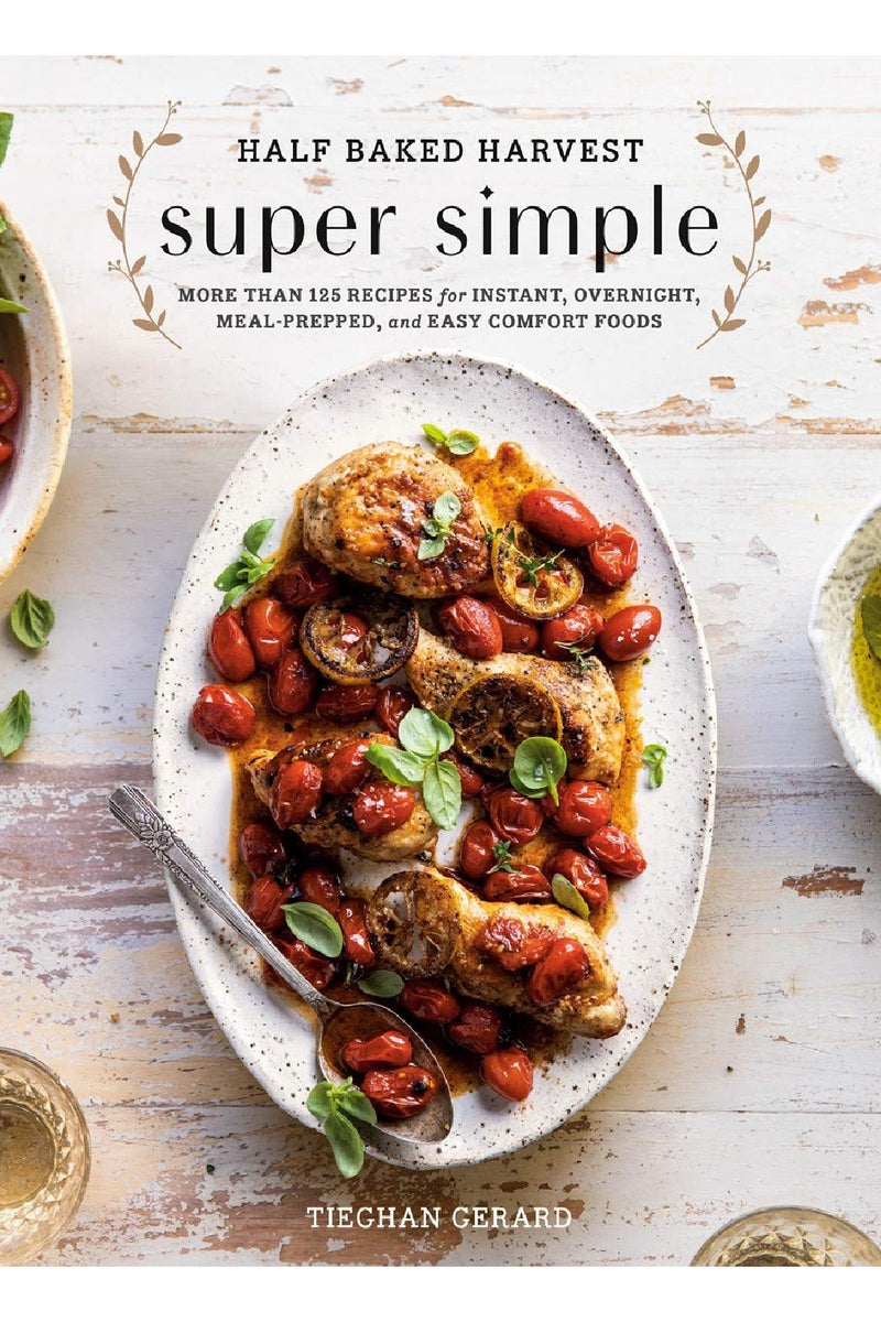 Half Baked Harvest Super Simple - Cookbook
